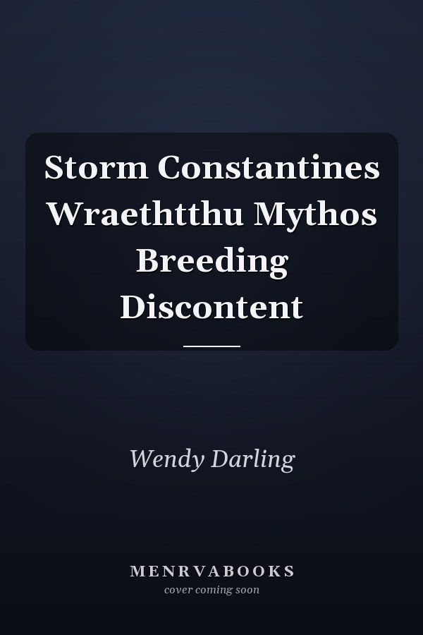 Storm Constantines Wraethtthu Mythos Breeding Discontent