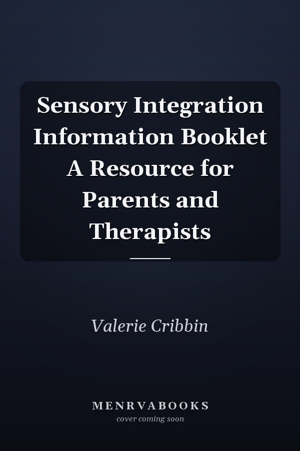 Sensory Integration Information Booklet A Resource for Parents and Therapists