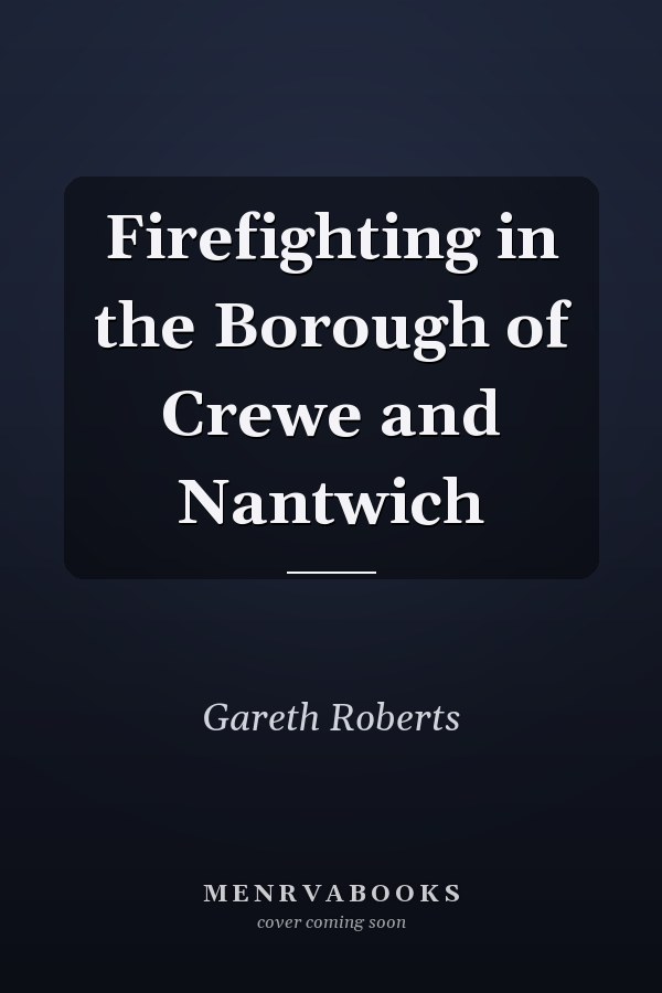 Firefighting in the Borough of Crewe and Nantwich