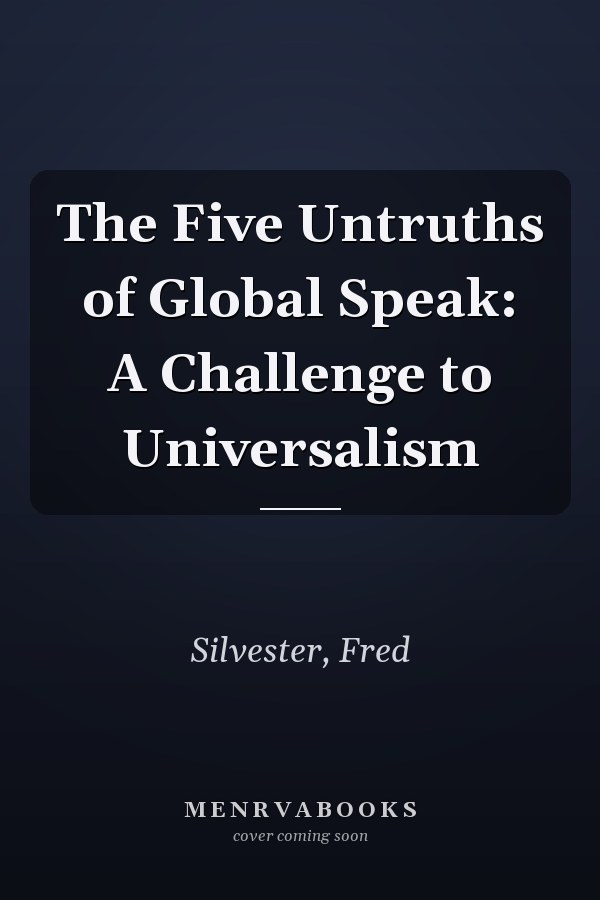 The Five Untruths of Global Speak: A Challenge to Universalism
