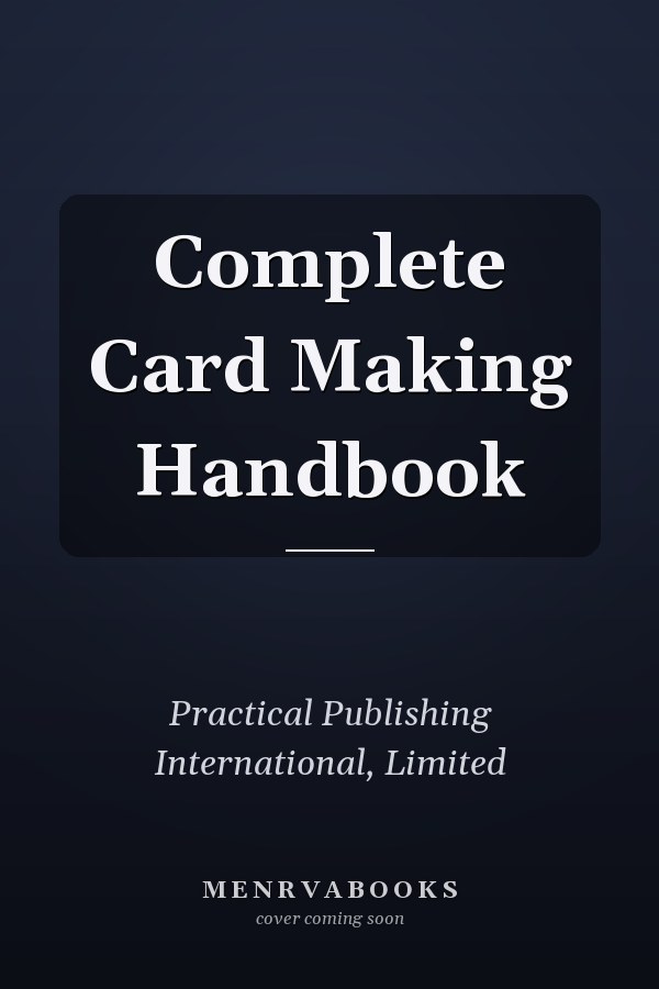 Complete Card Making Handbook