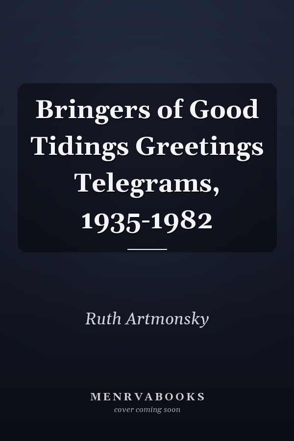 Bringers of Good Tidings: Greetings Telegrams, 1935-1982