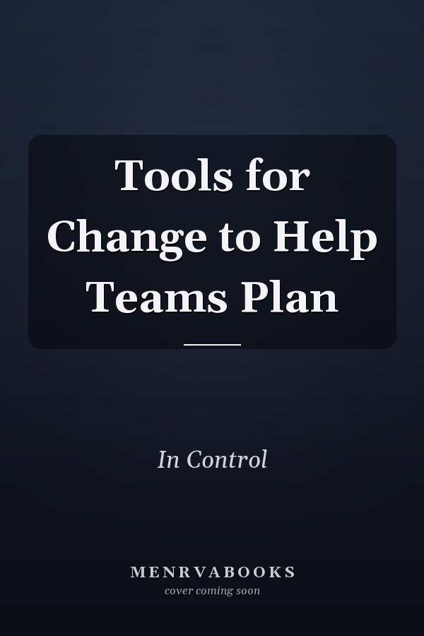 Tools for Change to Help Teams Plan
