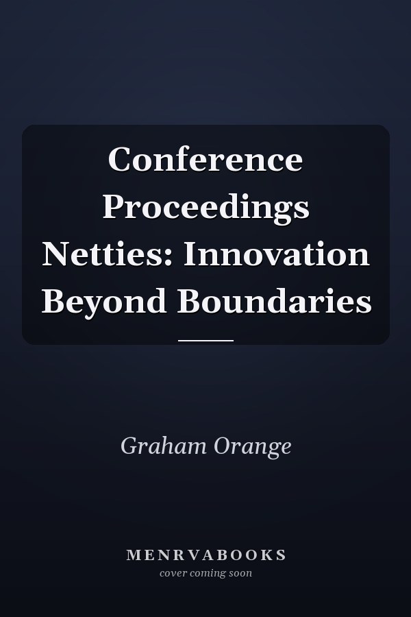 Conference Proceedings Netties: Innovation Beyond Boundaries
