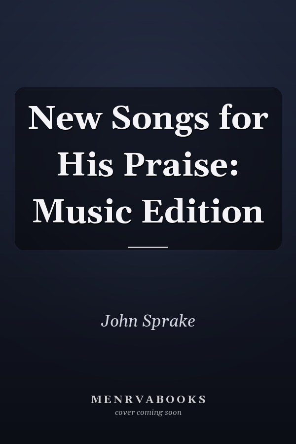 New Songs for His Praise: Music Edition