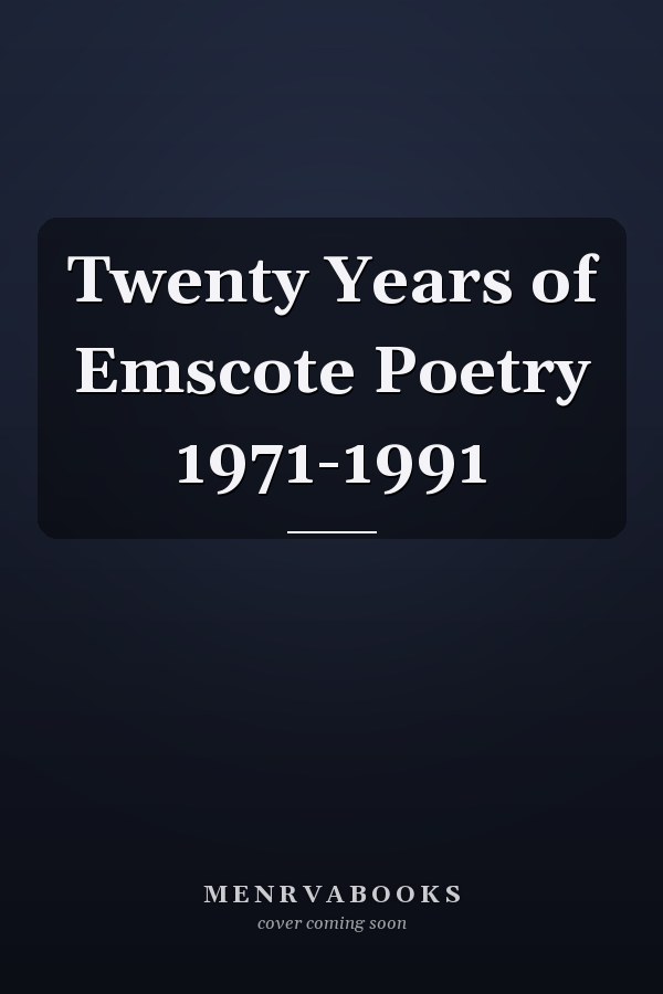 Twenty Years of Emscote Poetry 1971-1991