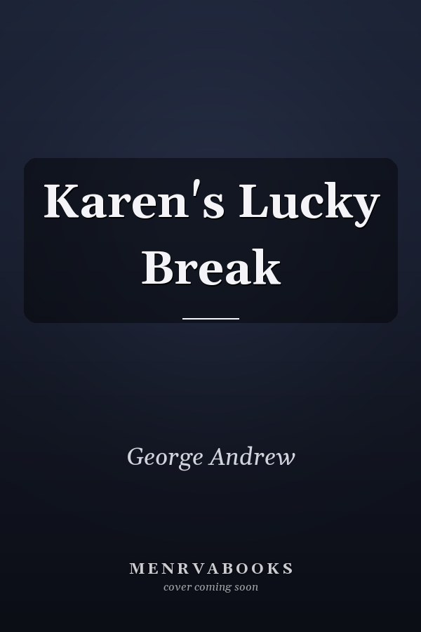Karen's Lucky Break