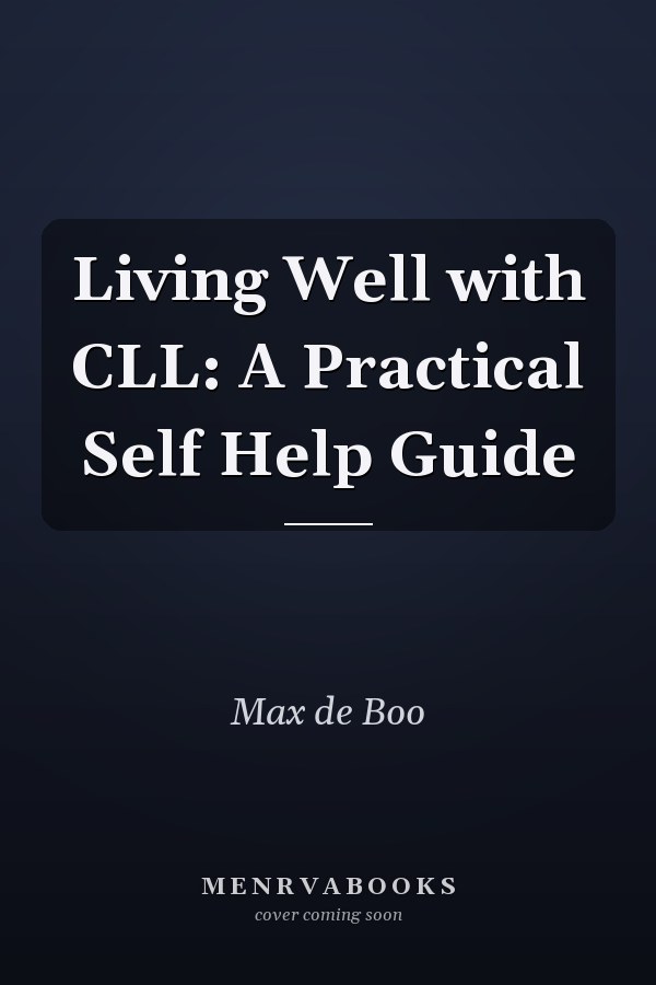 Living Well with CLL: A Practical Self Help Guide