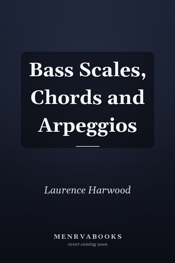 Bass Scales, Chords and Arpeggios