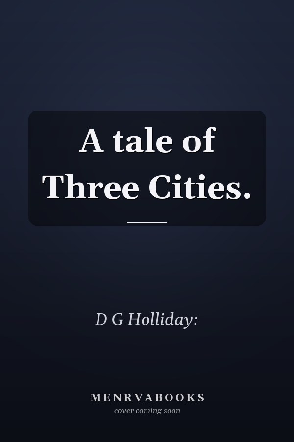 A tale of Three Cities.
