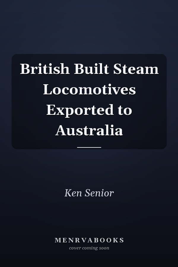 British Built Steam Locomotives Exported to Australia