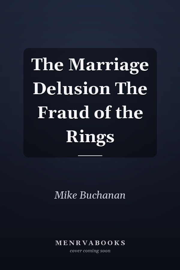 The Marriage Delusion  The Fraud of the Rings