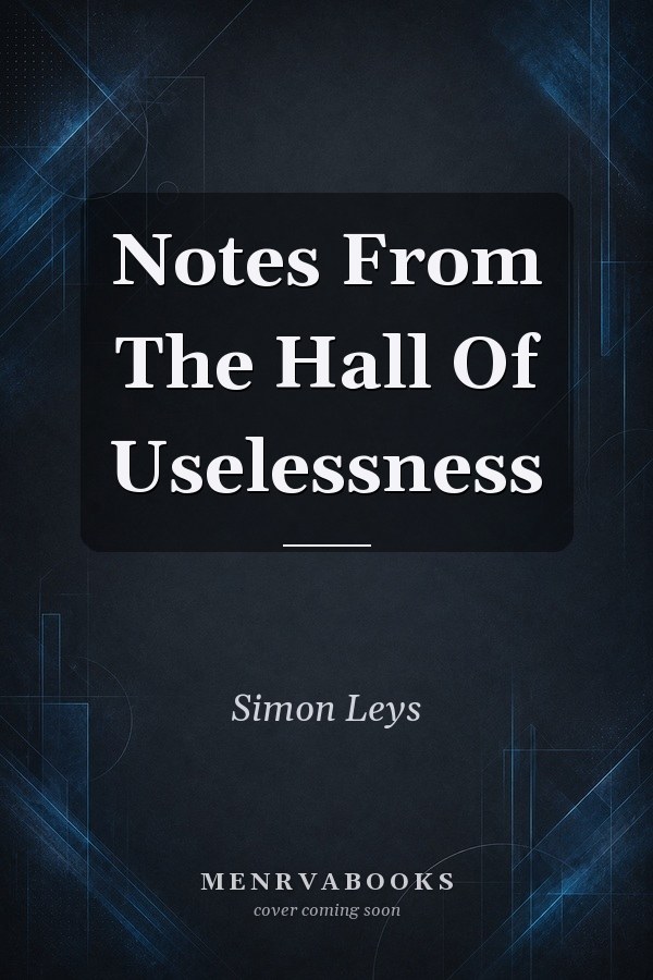 Notes From The Hall Of Uselessness