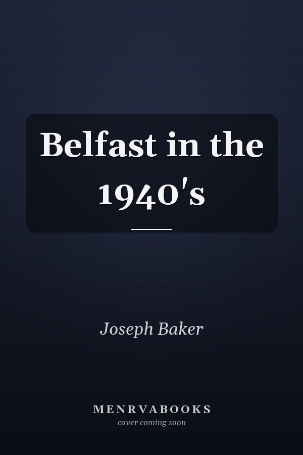 Belfast in the 1940's
