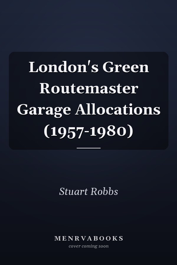 London's Green Routemaster Garage Allocations (1957-1980)
