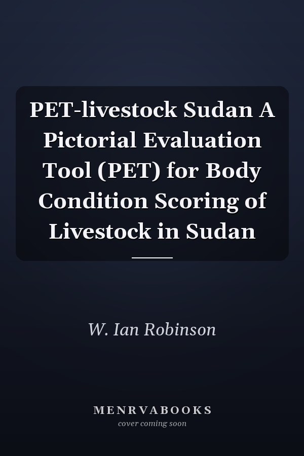 PET-livestock Sudan A Pictorial Evaluation Tool (PET) for Body Condition Scoring of Livestock in Sudan