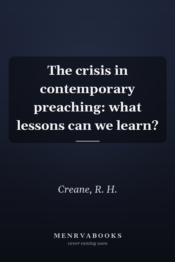 The crisis in contemporary preaching: what lessons can we learn?