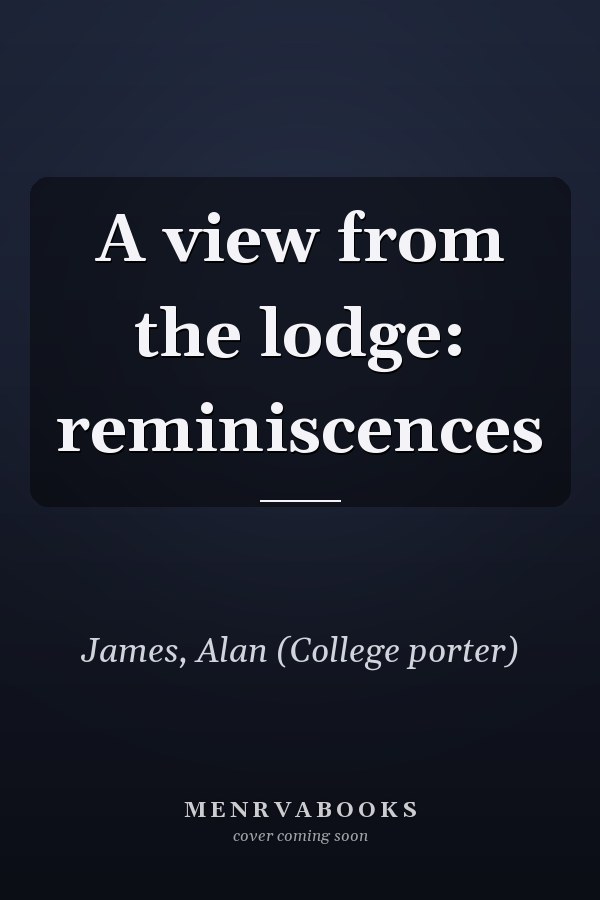 A view from the lodge: reminiscences