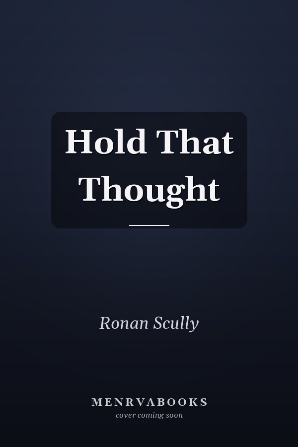 Hold That Thought
