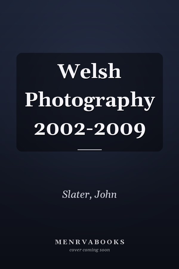 Welsh Photography 2002-2009