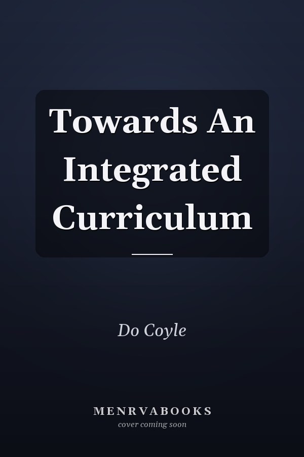Towards An Integrated Curriculum