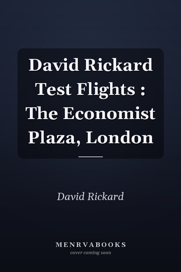 David Rickard Test Flights : The Economist Plaza, London