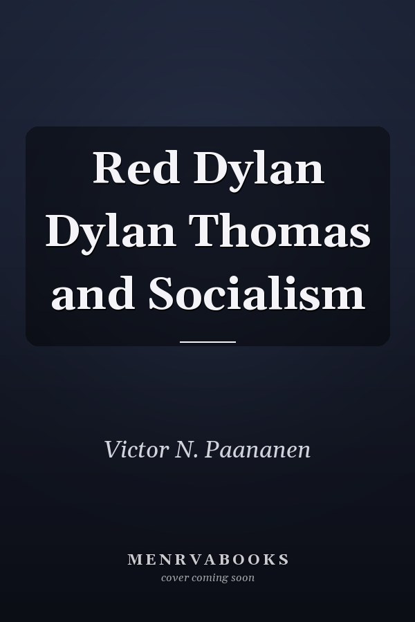 Red Dylan Dylan Thomas and Socialism