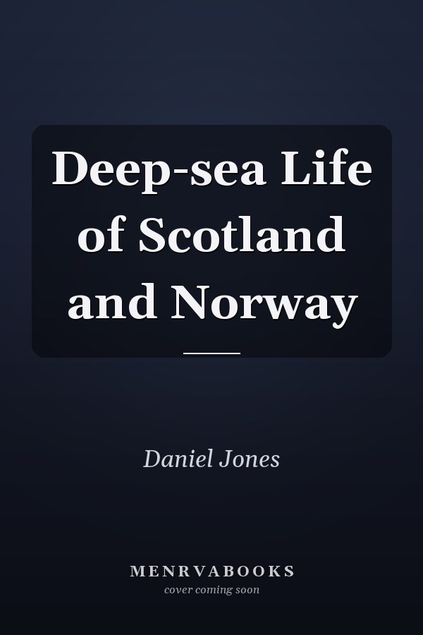 Deep-sea Life of Scotland and Norway