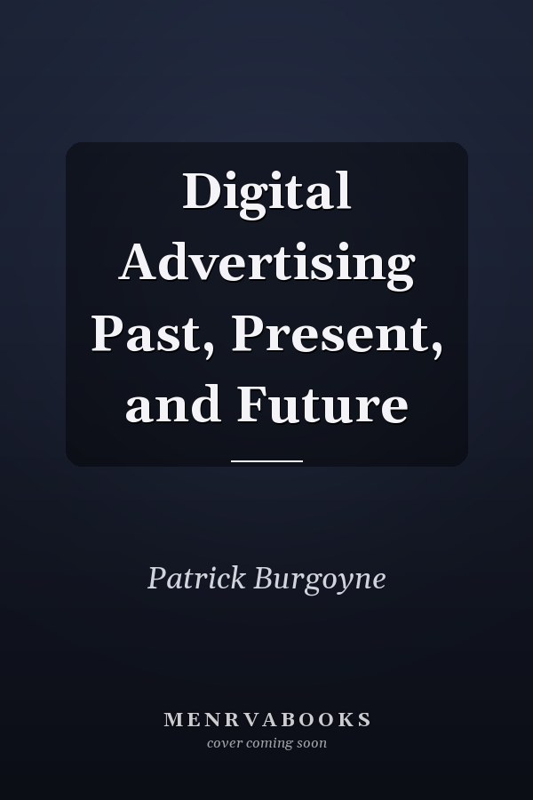 Digital Advertising Past, Present, and Future