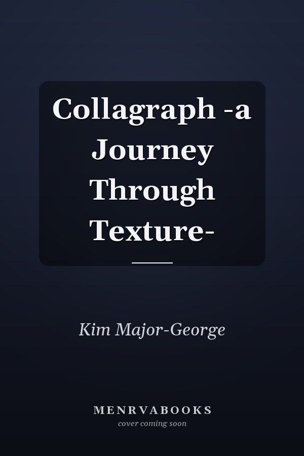 Collagraph -a Journey Through Texture-