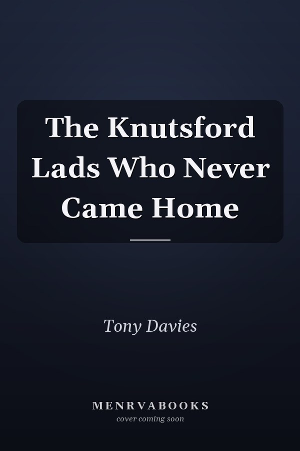 The Knutsford Lads Who Never Came Home