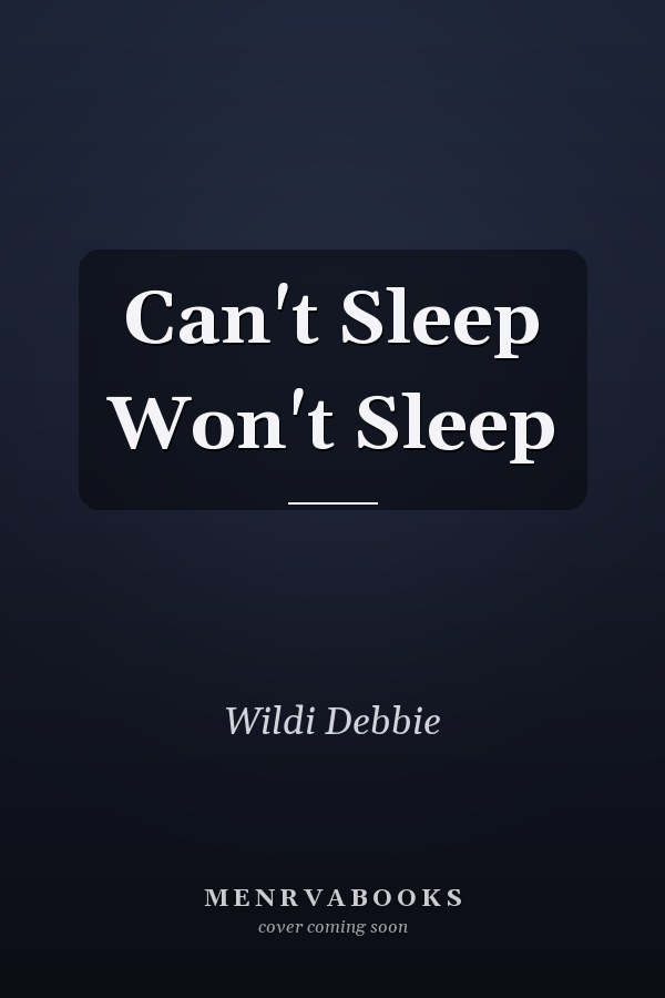 Can't Sleep Won't Sleep