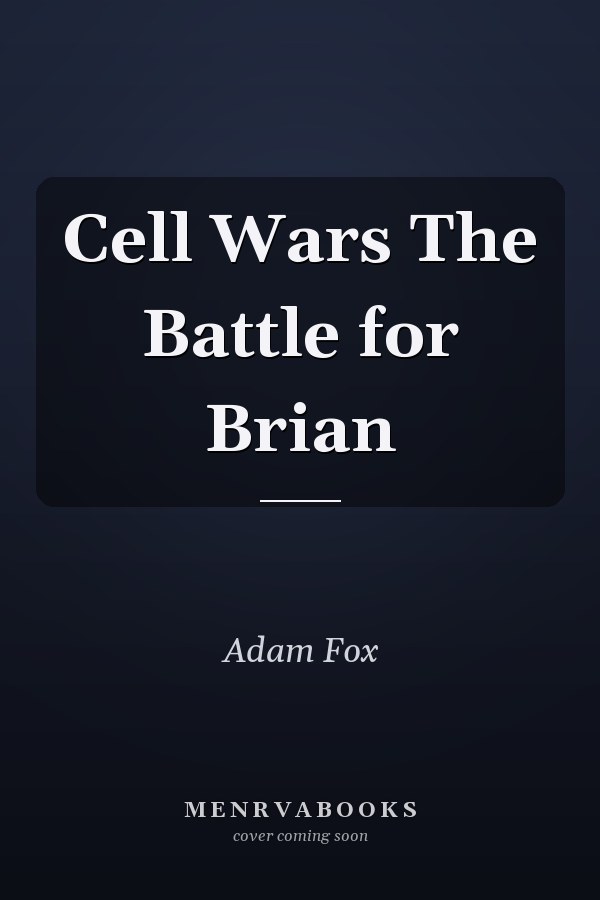 Cell Wars  The Battle for Brian