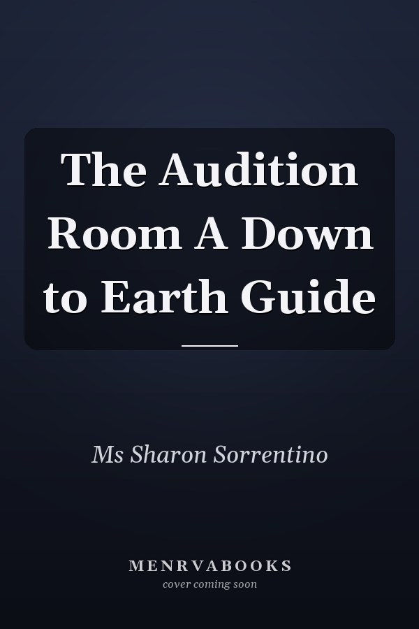 The Audition Room A Down to Earth Guide