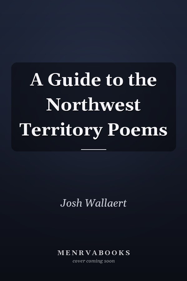 A Guide to the Northwest Territory Poems