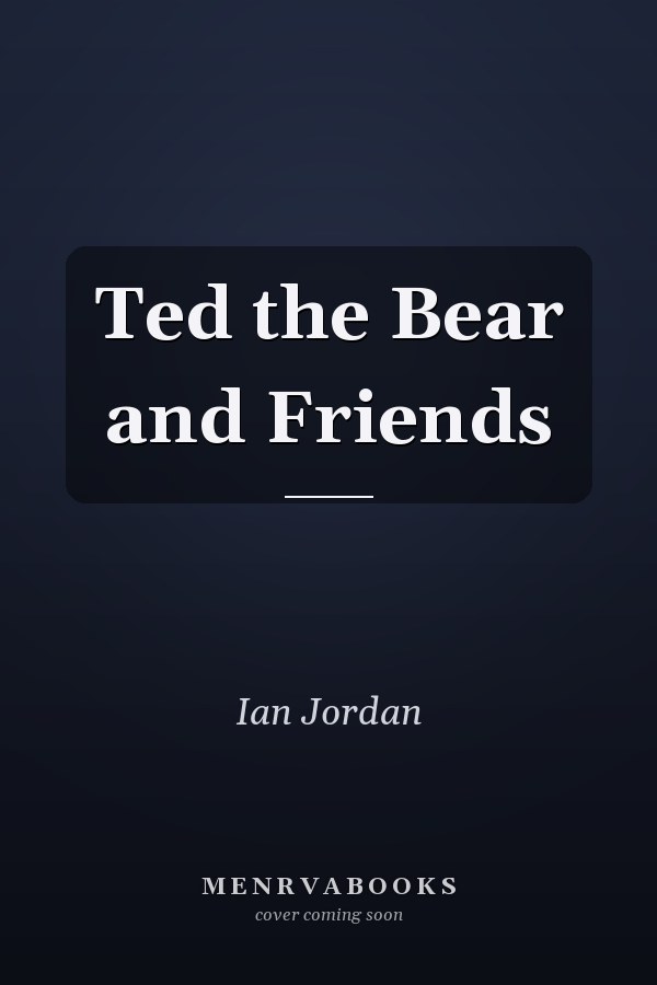 Ted the Bear and Friends