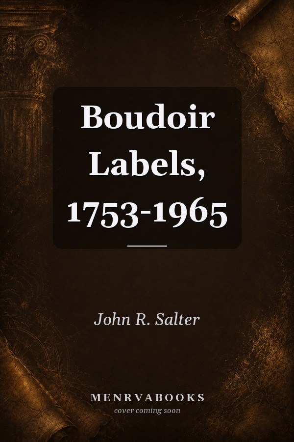 Boudoir Labels, 1753-1965
