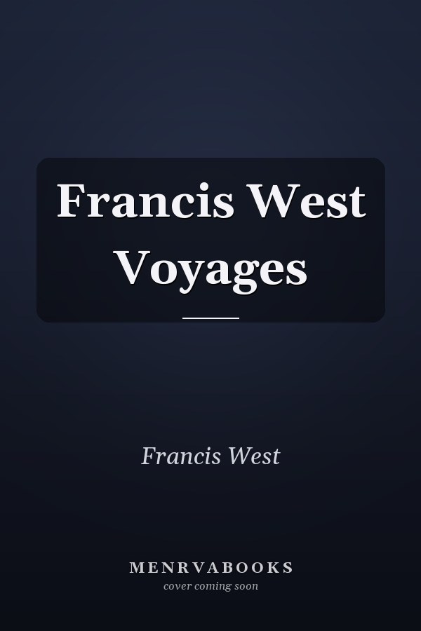 Francis West Voyages