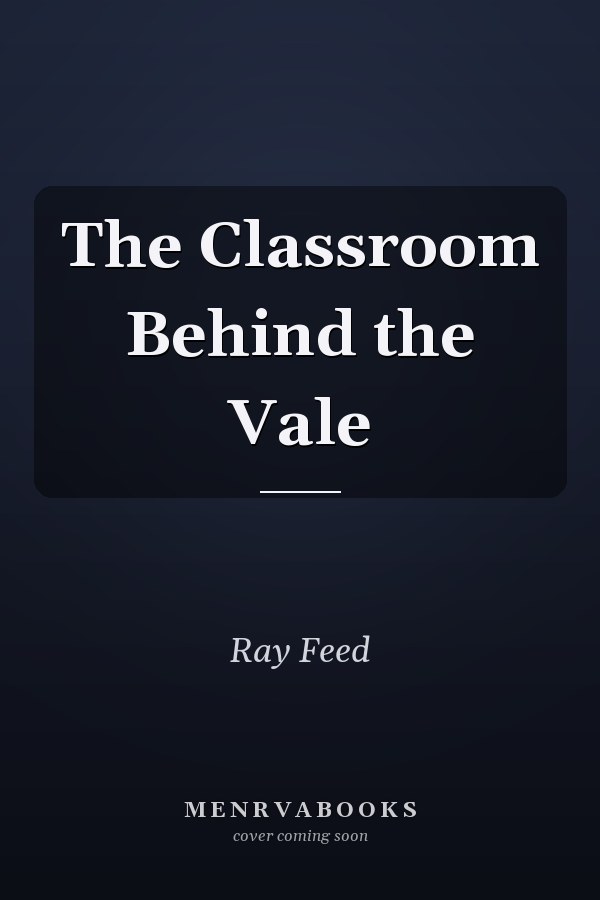 The Classroom Behind the Vale
