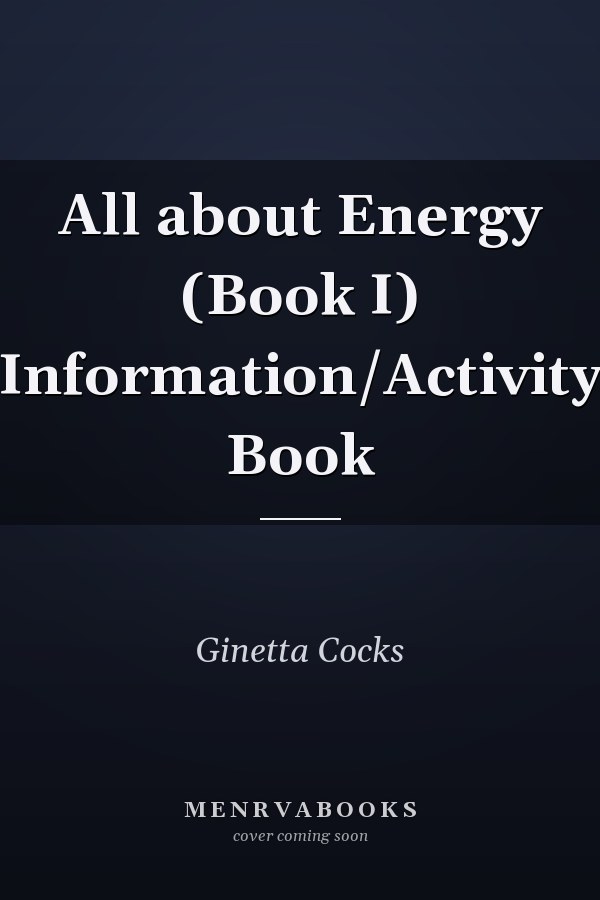 All about Energy (Book I) Information/Activity Book