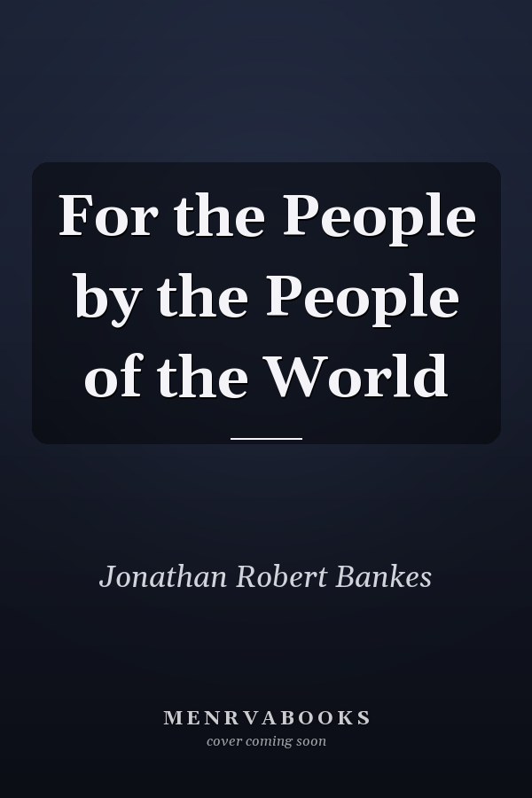 For the People by the People of the World