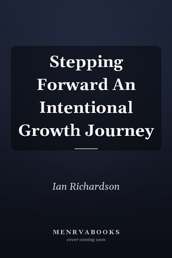 Stepping Forward An Intentional Growth Journey