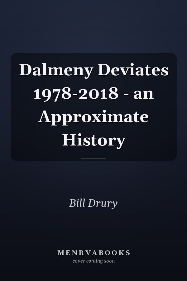 Dalmeny Deviates 1978-2018 - an Approximate History