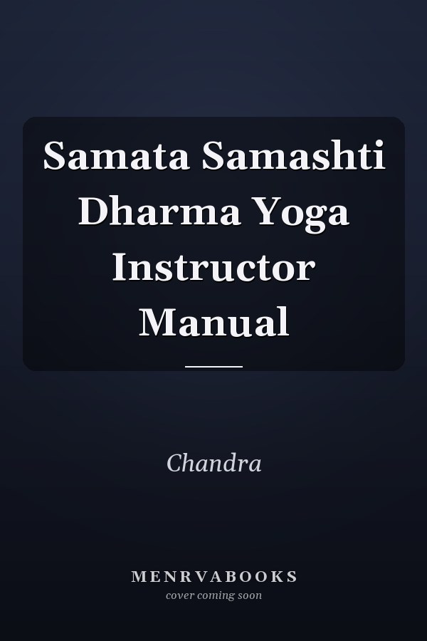 Samata Samashti Dharma Yoga Instructor Manual