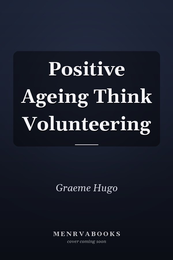 Positive Ageing Think Volunteering