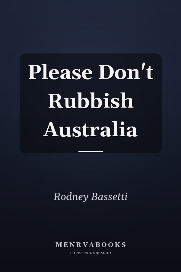 Please Don't Rubbish Australia