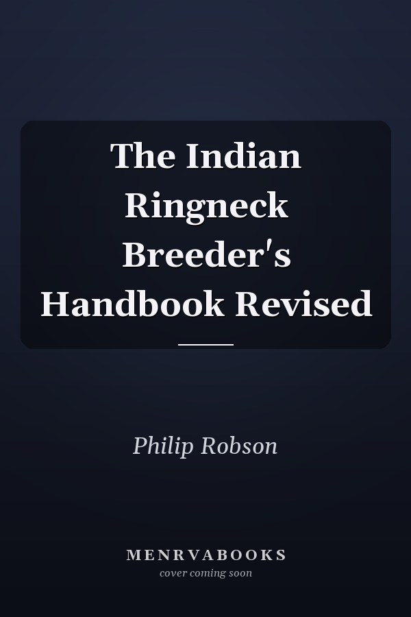 The Indian Ringneck Breeder's Handbook Revised