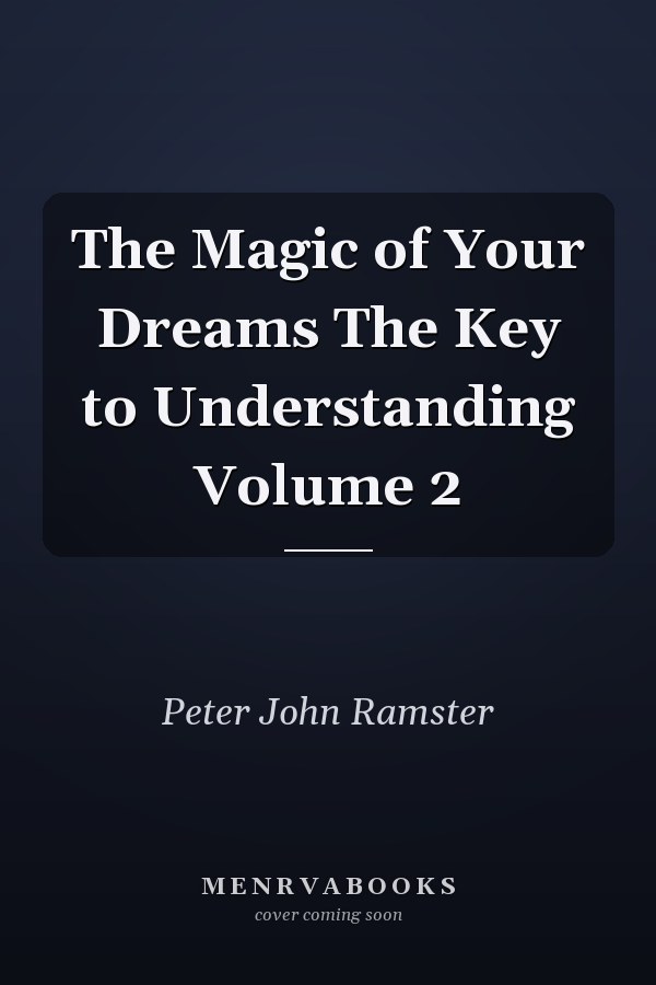 The Magic of Your Dreams The Key to Understanding Volume 2