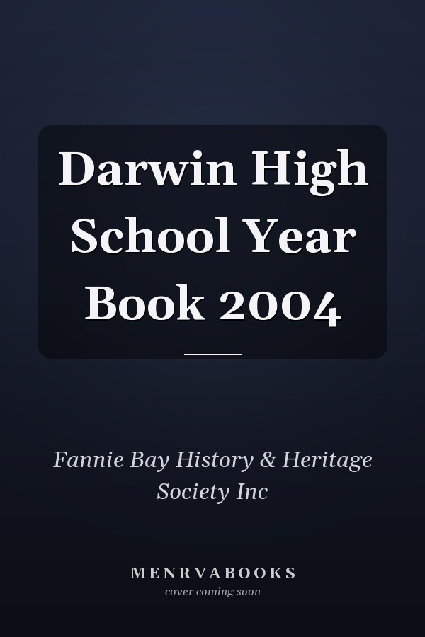 Darwin High School Year Book 2004