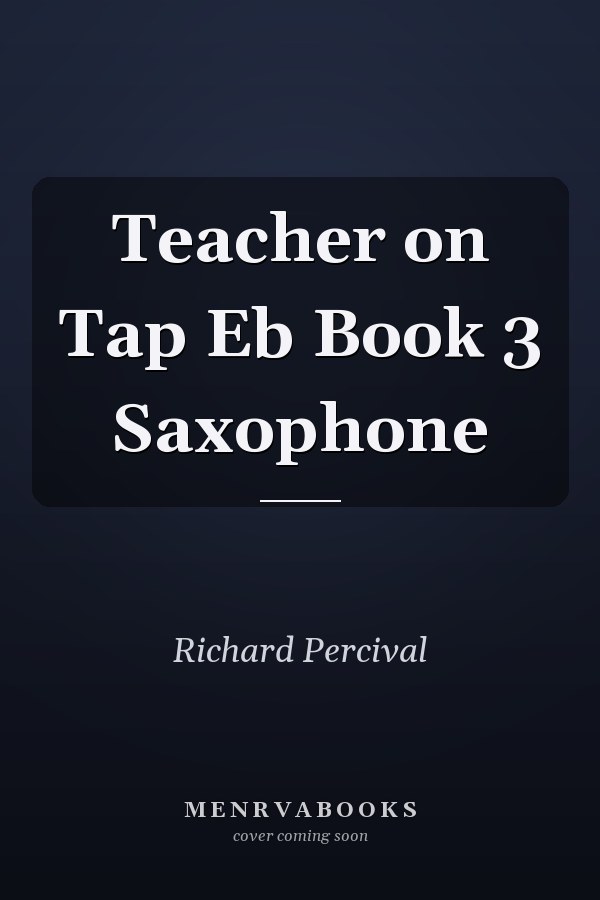 Teacher on Tap Eb Book 3 Saxophone